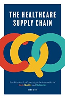The Healthcare Supply Chain: Best Practices for Operating at the Intersection of Cost, Quality, and Outcomes